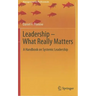 Leadership - What Really Matters: A Handbook on Systemic Leadership