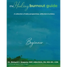The Healing Burnout Guide: A Collection of Daily Perspectives, Reflection & Artistry - Beginner