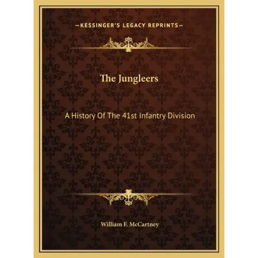 The Jungleers: A History Of The 41st Infantry Division