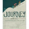 Journey Well: Explore Your Deepest Needs & How to Meet Them