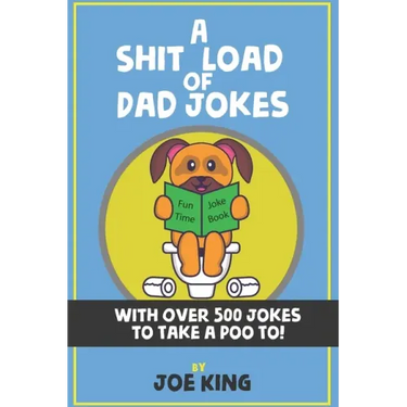 A Sh*t Load of Dad Jokes
