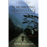 Remembering Heaven's Face: A Story of Rescue in Wartime Vietnam