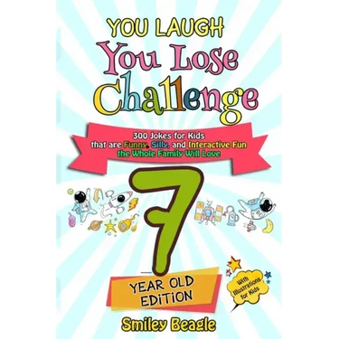 You Laugh You Lose Challenge - 7-Year-Old Edition: 300 Jokes for Kids that are Funny, Silly, and Interactive Fun the Whole Family Will Love - With Ill