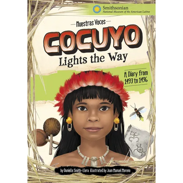 Cocuyo Lights the Way: A Diary from 1493 to 1496