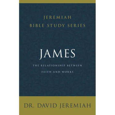 James: The Relationship Between Faith and Works