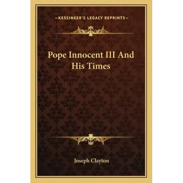 Pope Innocent III and His Times