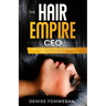 The Hair Empire CEO: How to Start a Hair Extension Business with Little to No Money