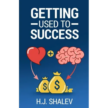Getting Used to Success: Develop an Invincible Mindset, Bolster Self-Confidence and Build Winning Habits