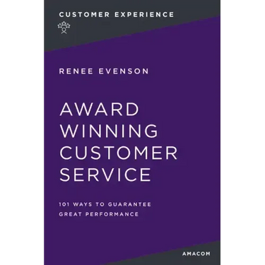 Award Winning Customer Service: 101 Ways to Guarantee Great Performance