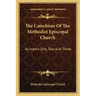 The Catechism of the Methodist Episcopal Church: Numbers One, Two and Three