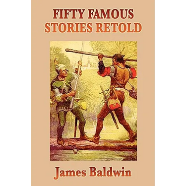 Fifty Famous Stories Retold: Classic Historical and Legendary Tales for Young Readers