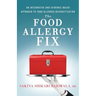 The Food Allergy Fix: An Integrative and Evidence-Based Approach to Food Allergen Desensitization