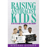 Raising Antiracist Kids: An age-by-age guide for parents of white children