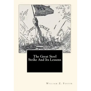 The Great Steel Strike And Its Lessons