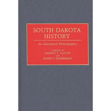 South Dakota History: An Annotated Bibliography
