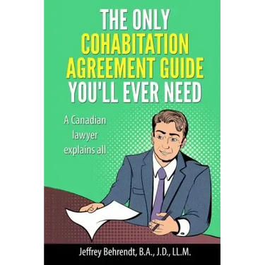 The Only Cohabitation Agreement Guide You'll Ever Need: A Canadian Lawyer Explains All