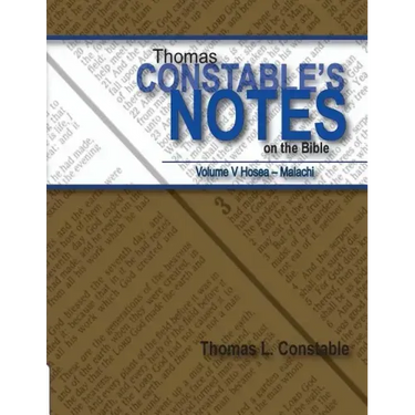 Thomas Constable Notes on the Bible: Volume V Hosea- Malachi