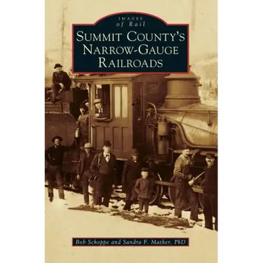 Summit County's Narrow-Gauge Railroads