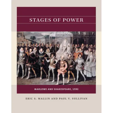 Stages of Power: Marlowe and Shakespeare, 1592