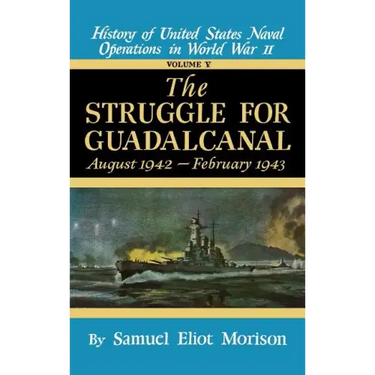 Struggle for Guadalcanal: August 1942 - February 1943 - Volume 5