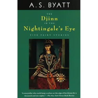 The Djinn in the Nightingale's Eye: Five Fairy Stories