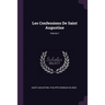 Les Confessions De Saint Augustine; Volume 1