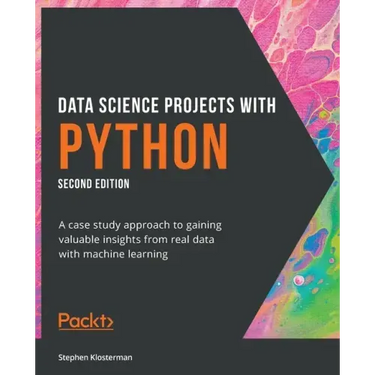 Data Science Projects with Python - Second Edition: A case study approach to gaining valuable insights from real data with machine learning