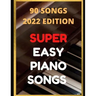 Easy Piano Songs: Complete: 90 Songs