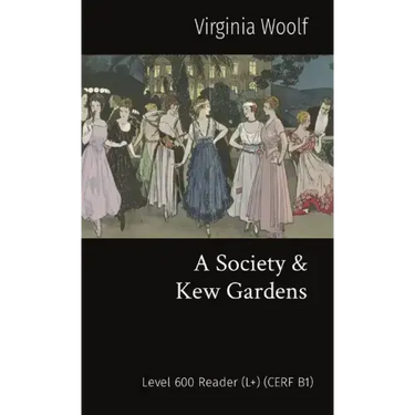 A Society & Kew Gardens: Level 600 Reader (L+) (CEFR B1)