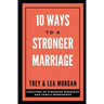 10 Ways To A Stronger Marriage