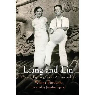 Liang and Lin: Partners in Exploring China's Architectural Past