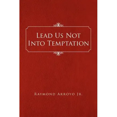 Lead Us Not Into Temptation