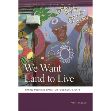We Want Land to Live: Making Political Space for Food Sovereignty