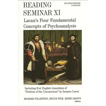 Reading Seminar XI: Lacan's Four Fundamental Concepts of Psychoanalysis: The Paris Seminars in English