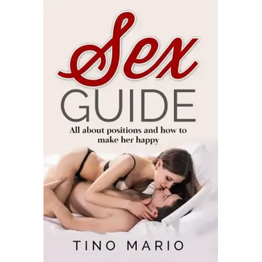 Sex Guide All About Positions and How to Make Her Happy