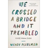 We Crossed a Bridge and It Trembled: Voices from Syria
