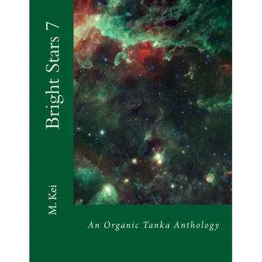 Bright Stars 7: An Organic Tanka Anthology