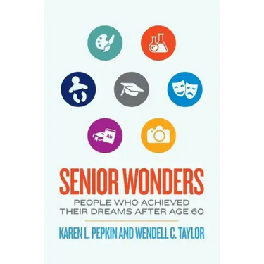 Senior Wonders: People Who Achieved Their Dreams After Age 60