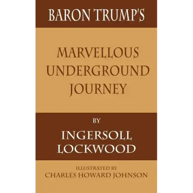 Baron Trump's Marvellous Underground Journey