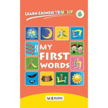 Learn Chinese Visually 6: My First Words - Preschoolers' First Chinese Book (Age 5)