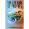 The Morality of Profits: Beyond the Profit Approach to a Value Aided Progression