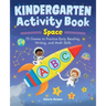 Kindergarten Activity Book: Space: 75 Games to Practice Early Reading, Writing, and Math Skills