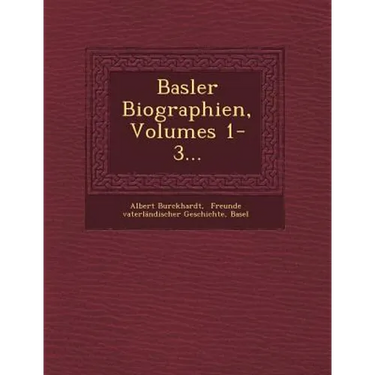 Basler Biographien, Volumes 1-3...