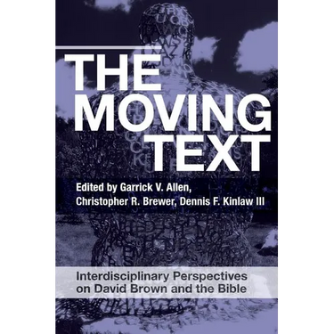 The Moving Text: Interdisciplinary Perspectives on David Brown and Bible