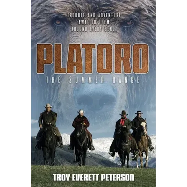 Platoro The Summer Range: Trouble and Adventure Awaited Them Around Every Bend