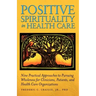 Positive Spirituality in Health Care