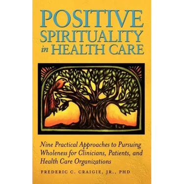 Positive Spirituality in Health Care