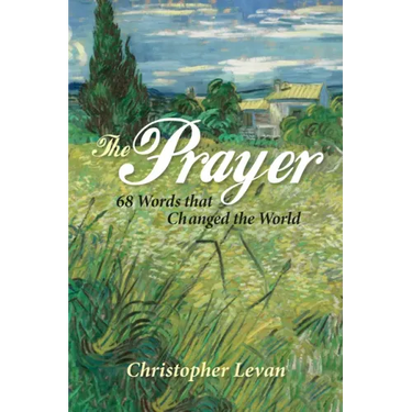 The Prayer: 68 Words That Changed the World