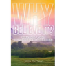 Why Believe It?: An Argument Against the Teachings of the Immortal Soul