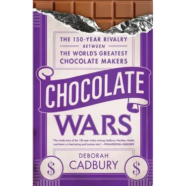 Chocolate Wars: The 150-Year Rivalry Between the World's Greatest Chocolate Makers